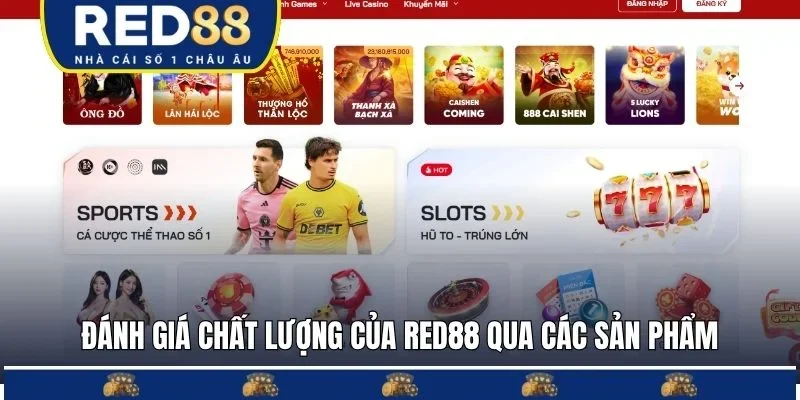 Đánh giá chất lượng của RED88 qua các sản phẩm