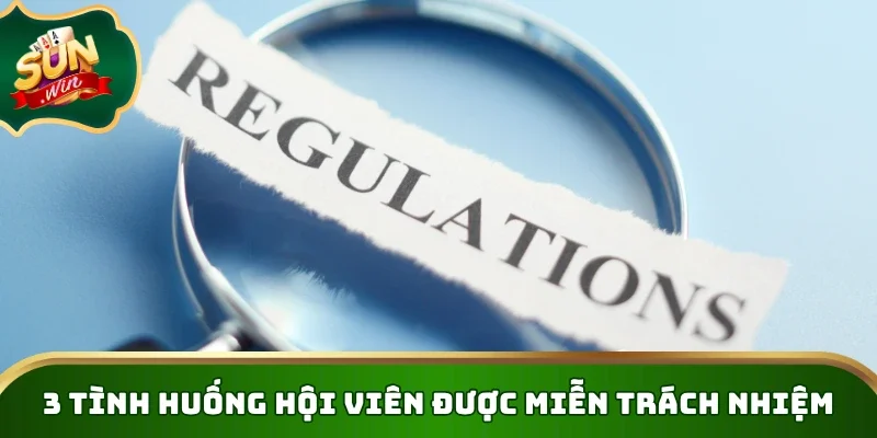 3 tình huống hội viên được miễn trách nhiệm liên quan