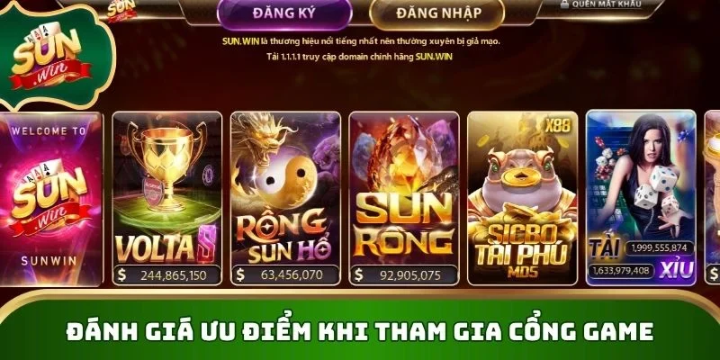 Đánh giá ưu điểm nổi bật khi tham gia cổng game